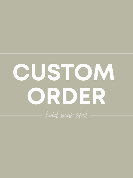 SPECIAL CUSTOM ORDER