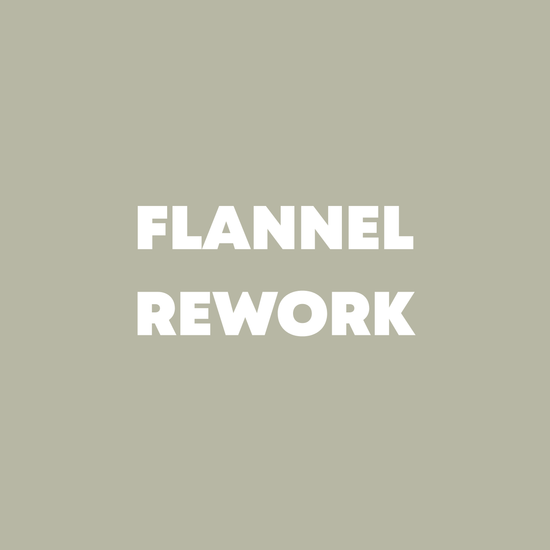 CUSTOM FLANNEL REWORK